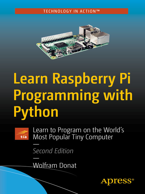 Title details for Learn Raspberry Pi Programming with Python by Wolfram Donat - Available